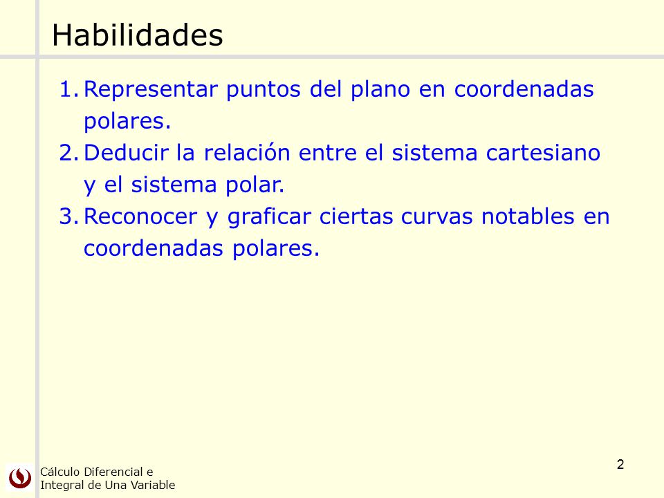 Habilidades Representar puntos del plano en coordenadas polares.