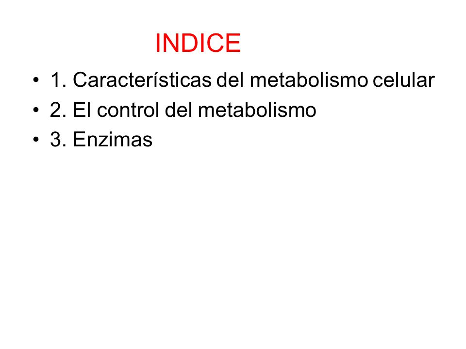 INDICE 1. Características del metabolismo celular