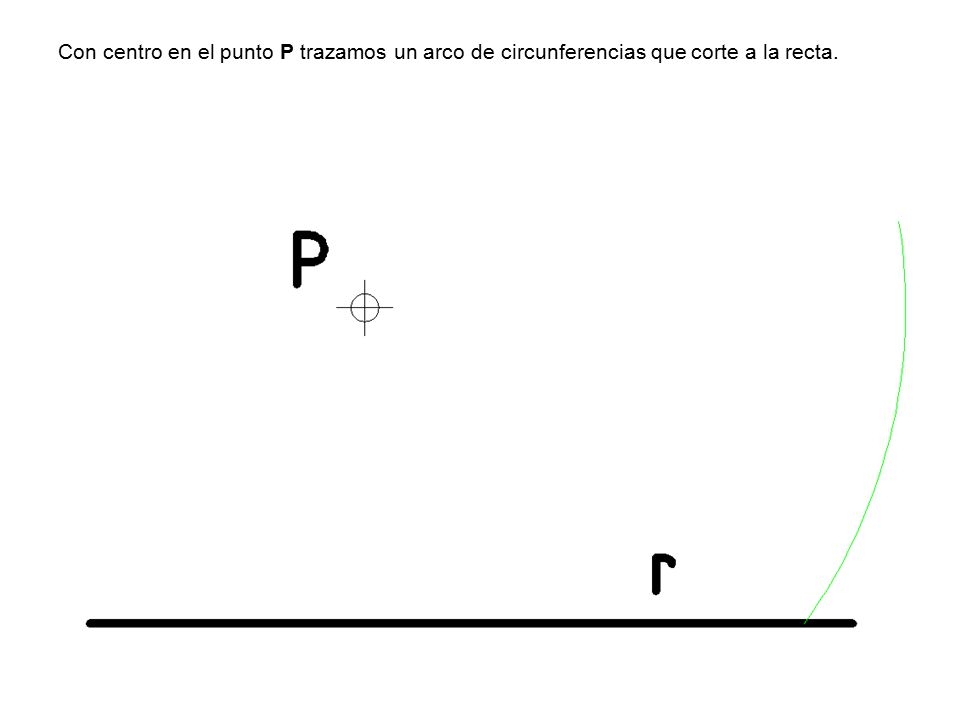 Con centro en el punto P trazamos un arco de circunferencias que corte a la recta.