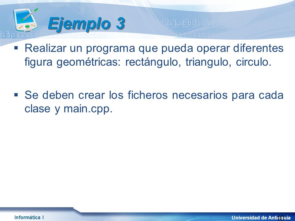 Ejemplo 3 Realizar un programa que pueda operar diferentes figura geométricas: rectángulo, triangulo, circulo.