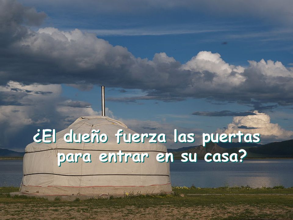¿El dueño fuerza las puertas para entrar en su casa