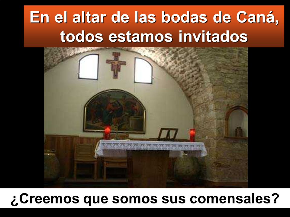 En el altar de las bodas de Caná, todos estamos invitados