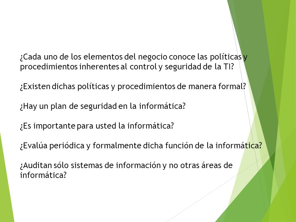 ¿Cada uno de los elementos del negocio conoce las políticas y procedimientos inherentes al control y seguridad de la TI