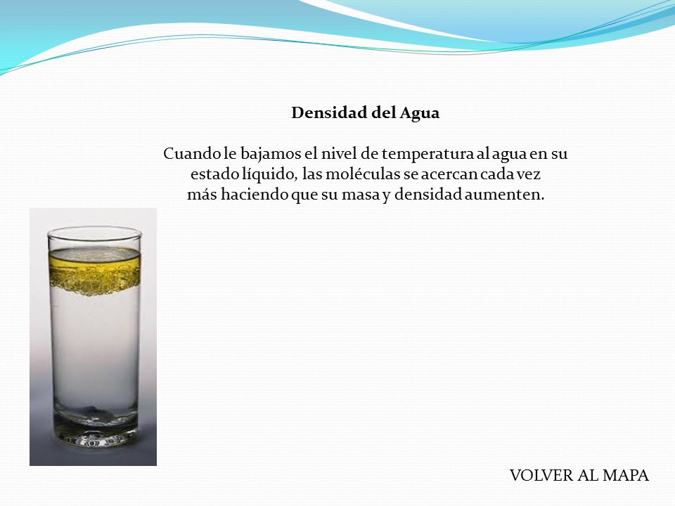 Cuando le bajamos el nivel de temperatura al agua en su