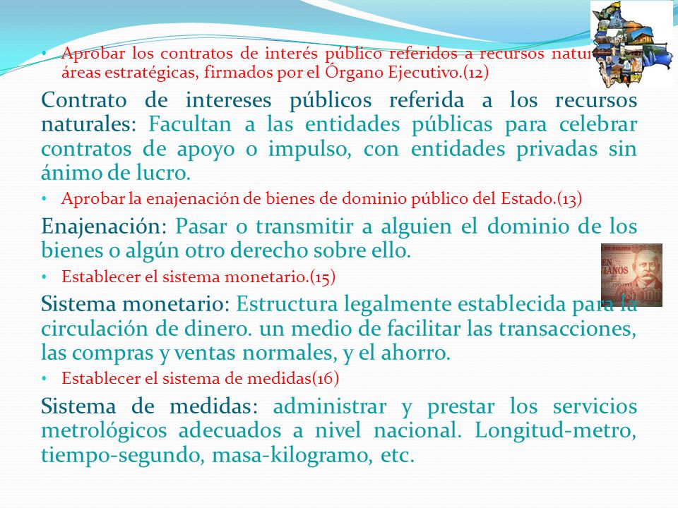 Aprobar los contratos de interés público referidos a recursos naturales y áreas estratégicas, firmados por el Órgano Ejecutivo.(12)