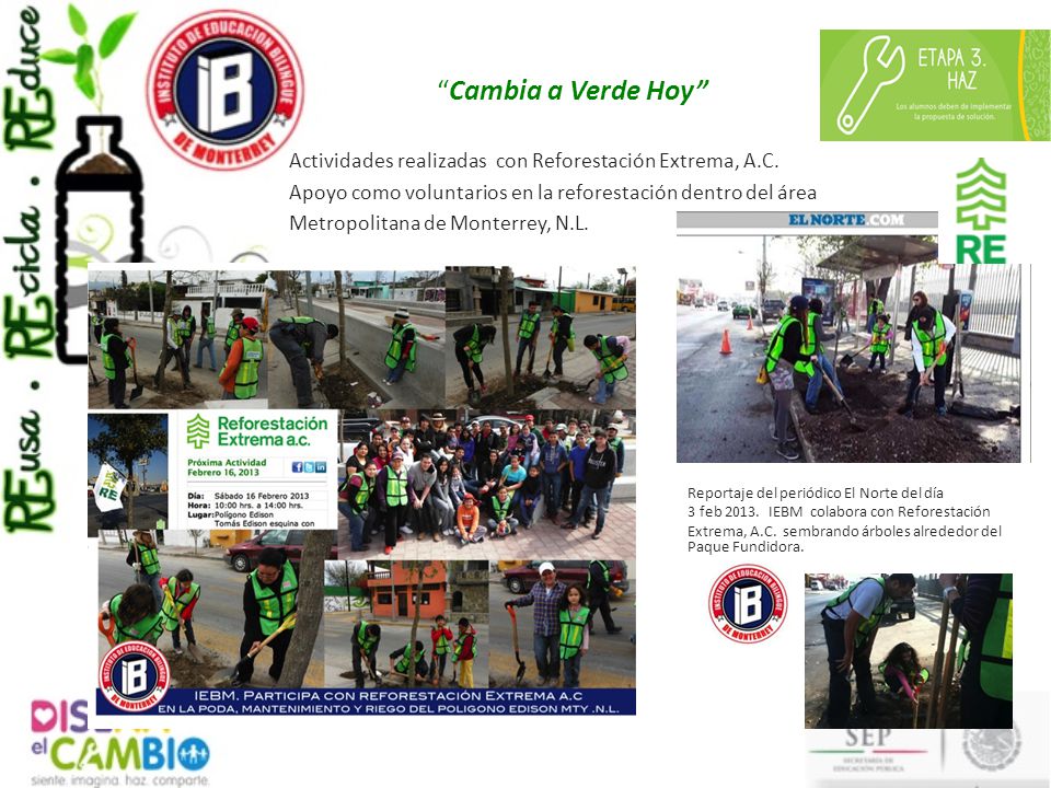 Cambia a Verde Hoy Actividades realizadas con Reforestación Extrema, A.C. Apoyo como voluntarios en la reforestación dentro del área.