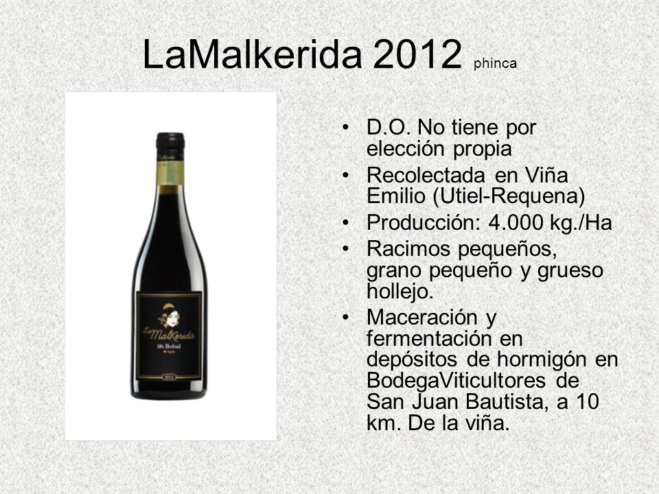 LaMalkerida 2012 phinca D.O. No tiene por elección propia