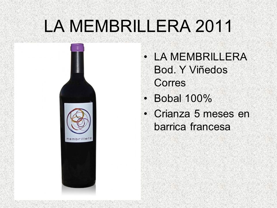 LA MEMBRILLERA 2011 LA MEMBRILLERA Bod. Y Viñedos Corres Bobal 100%