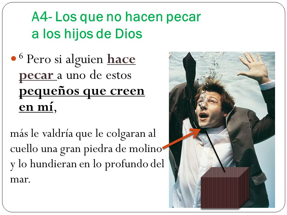 A4- Los que no hacen pecar a los hijos de Dios