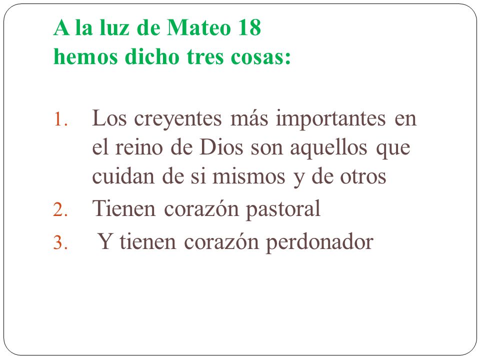 A la luz de Mateo 18 hemos dicho tres cosas:
