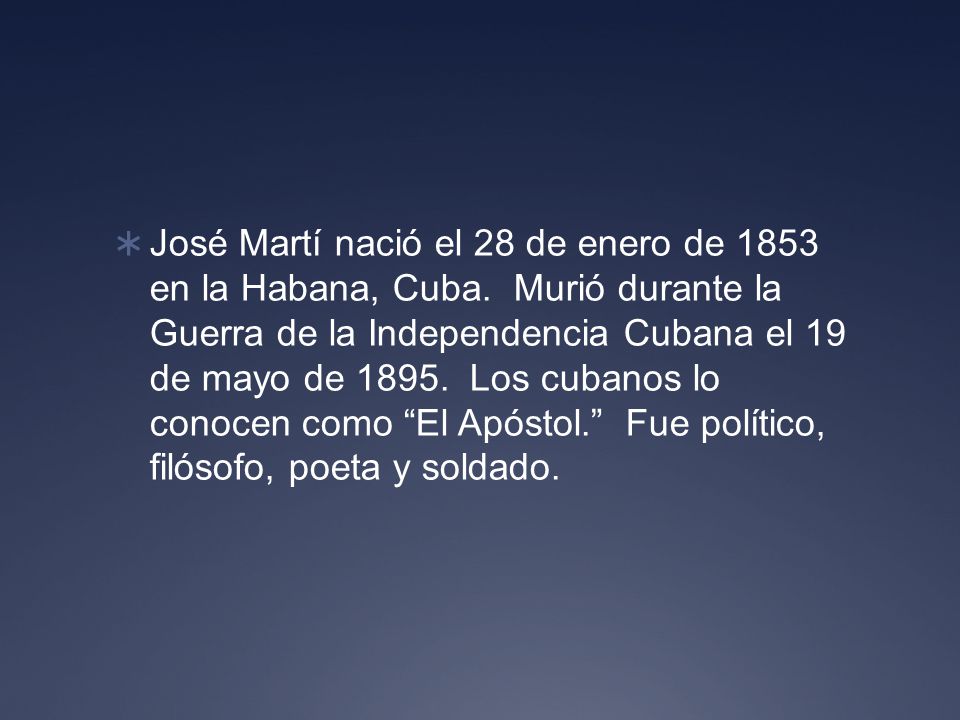 José Martí nació el 28 de enero de 1853 en la Habana, Cuba