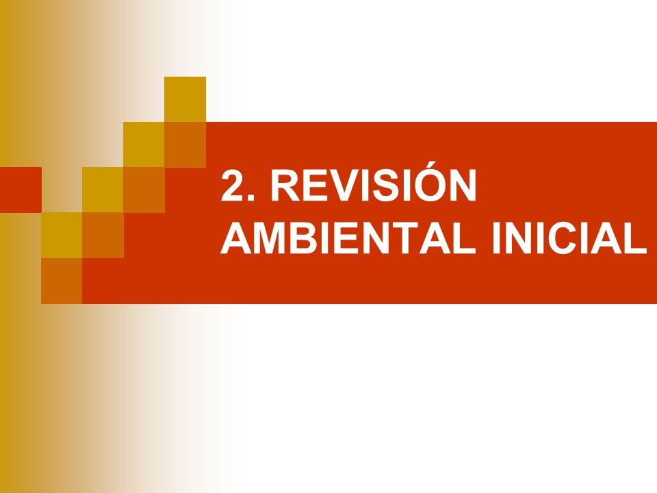 2. REVISIÓN AMBIENTAL INICIAL