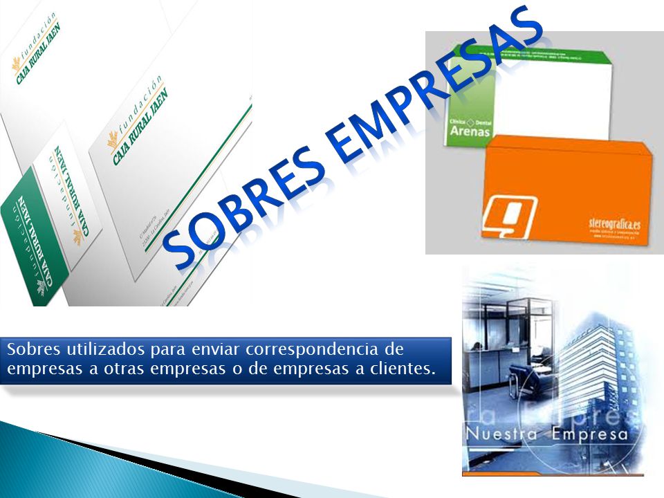 SOBRES EMPRESAS Sobres utilizados para enviar correspondencia de empresas a otras empresas o de empresas a clientes.