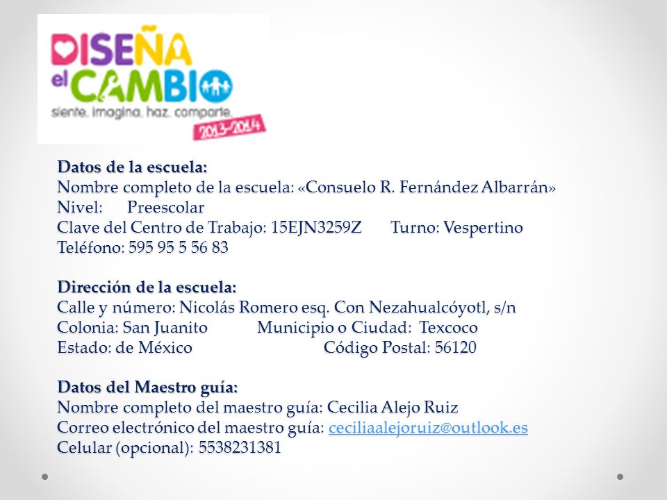 Datos de la escuela: Nombre completo de la escuela: «Consuelo R