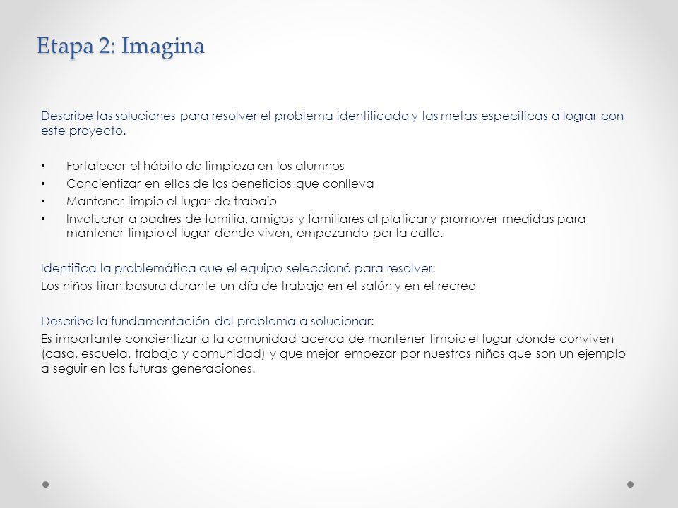 Etapa 2: Imagina Describe las soluciones para resolver el problema identificado y las metas especificas a lograr con este proyecto.