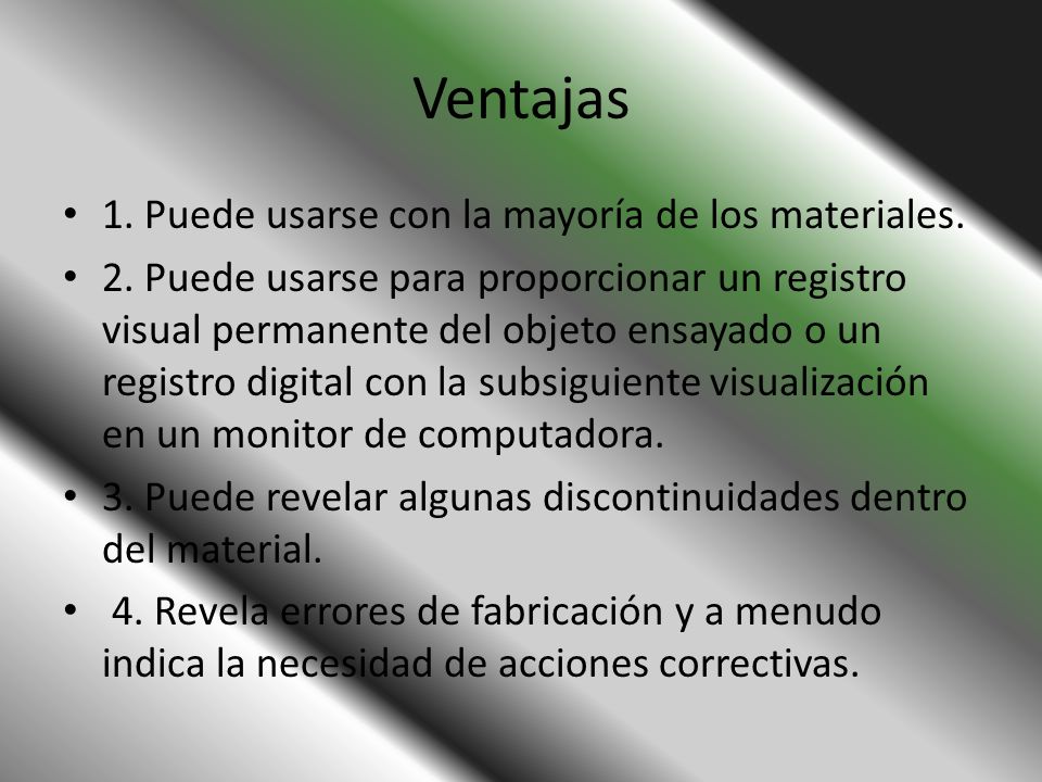 Ventajas 1. Puede usarse con la mayoría de los materiales.