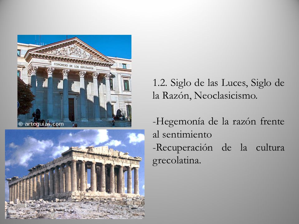 1.2. Siglo de las Luces, Siglo de la Razón, Neoclasicismo.