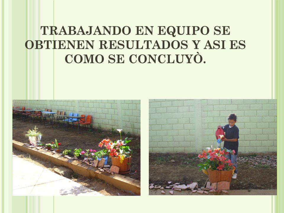 TRABAJANDO EN EQUIPO SE OBTIENEN RESULTADOS Y ASI ES COMO SE CONCLUYÒ.