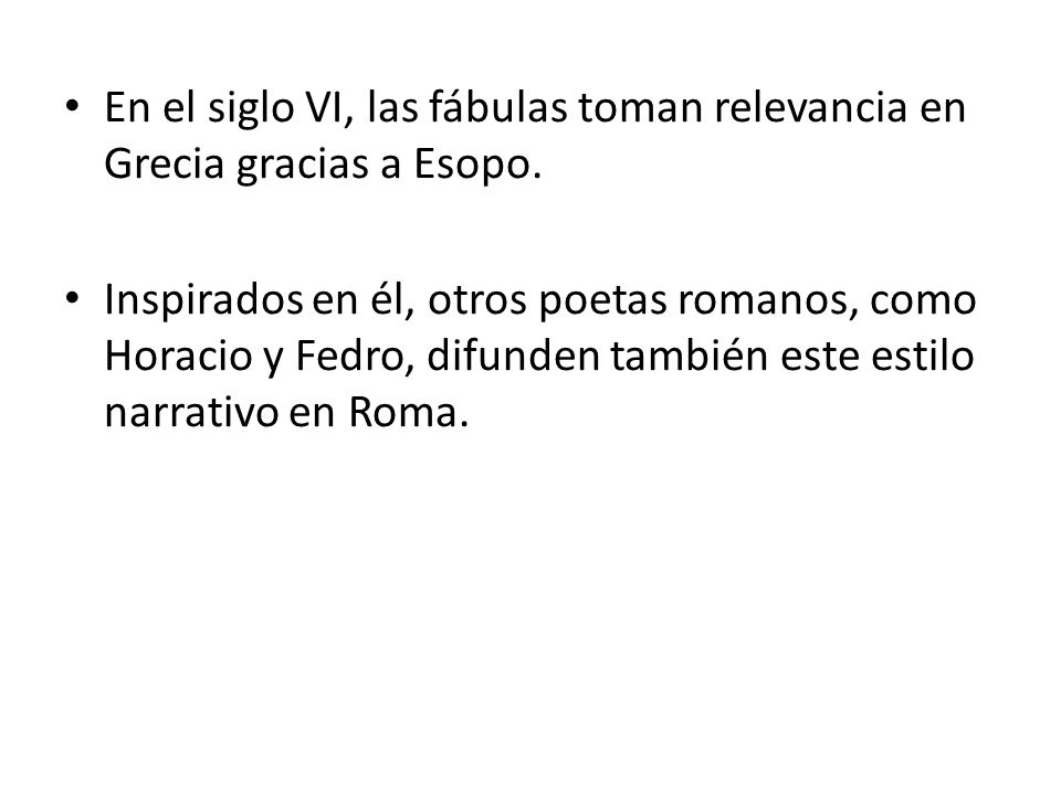 En el siglo VI, las fábulas toman relevancia en Grecia gracias a Esopo.