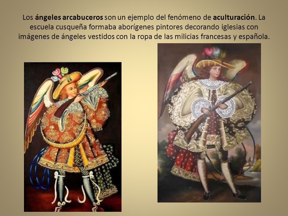 Los ángeles arcabuceros son un ejemplo del fenómeno de aculturación