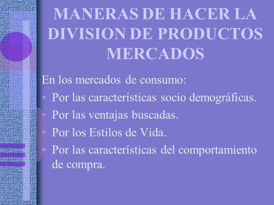 MANERAS DE HACER LA DIVISION DE PRODUCTOS MERCADOS
