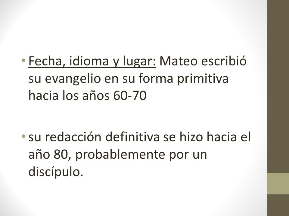 Fecha, idioma y lugar: Mateo escribió su evangelio en su forma primitiva hacia los años 60-70