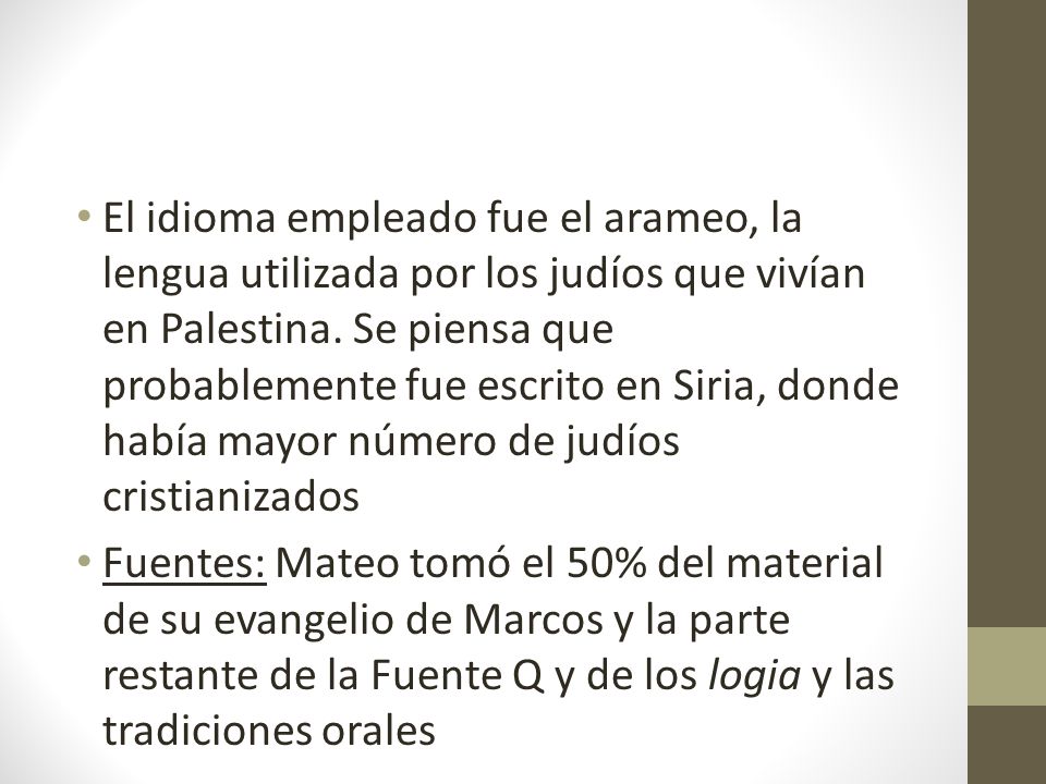 El idioma empleado fue el arameo, la lengua utilizada por los judíos que vivían en Palestina. Se piensa que probablemente fue escrito en Siria, donde había mayor número de judíos cristianizados