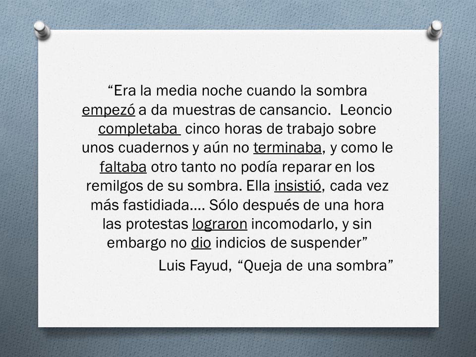 Era la media noche cuando la sombra empezó a da muestras de cansancio