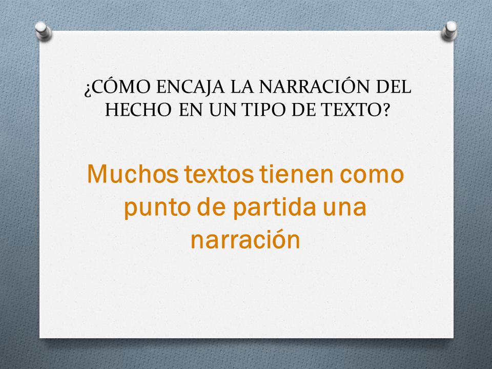 ¿CÓMO ENCAJA LA NARRACIÓN DEL HECHO EN UN TIPO DE TEXTO