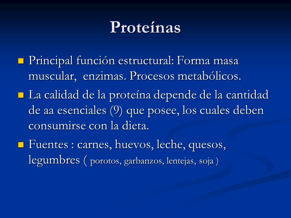 Proteínas Principal función estructural: Forma masa muscular, enzimas. Procesos metabólicos.