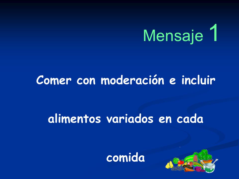 Comer con moderación e incluir alimentos variados en cada comida