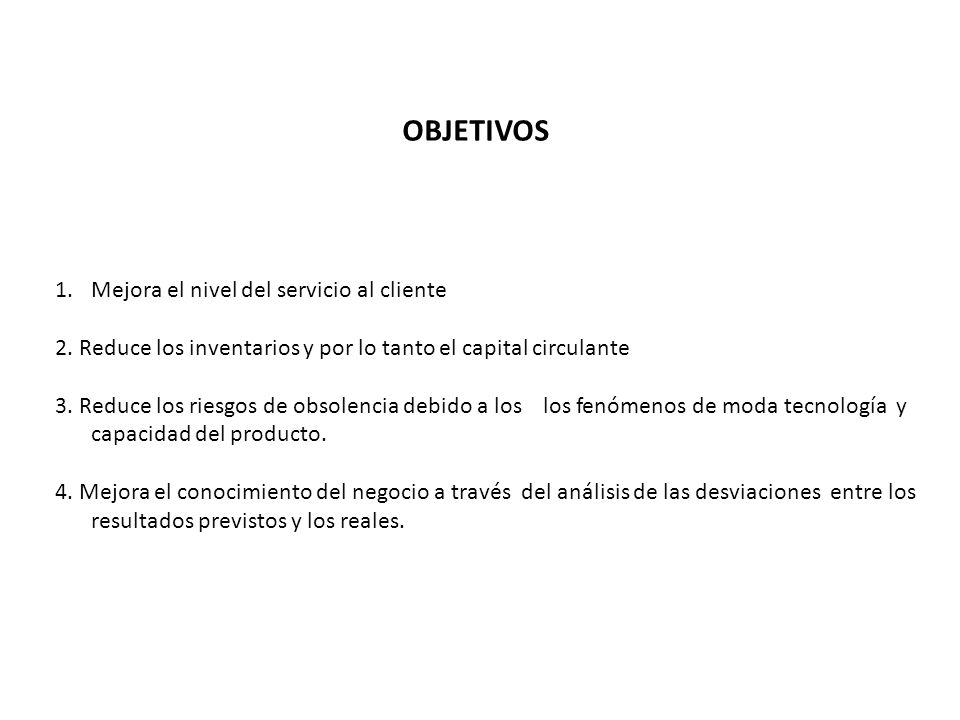 OBJETIVOS Mejora el nivel del servicio al cliente