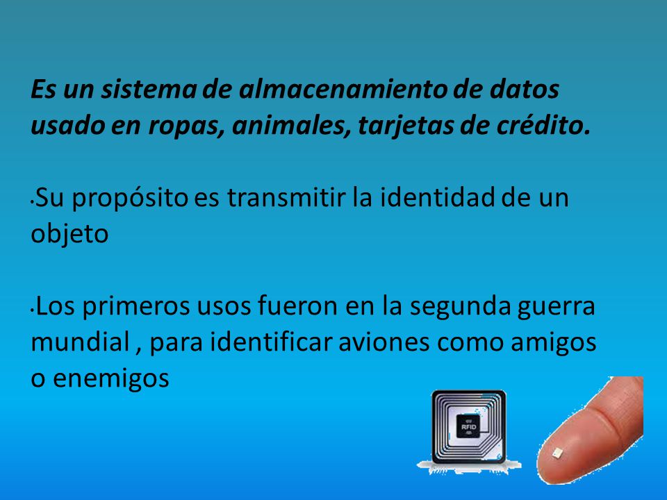 Es un sistema de almacenamiento de datos usado en ropas, animales, tarjetas de crédito.