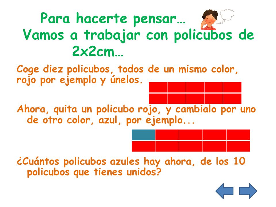 Para hacerte pensar… Vamos a trabajar con policubos de 2x2cm…