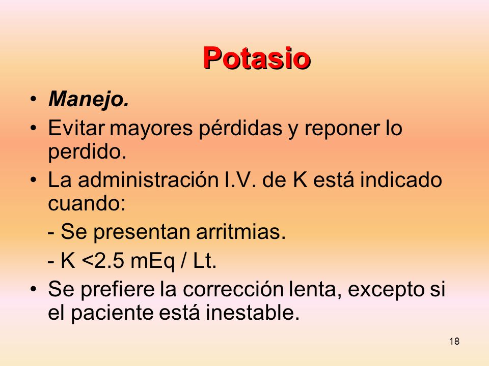 Potasio Manejo. Evitar mayores pérdidas y reponer lo perdido.