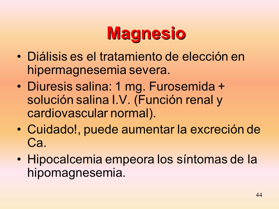Magnesio Diálisis es el tratamiento de elección en hipermagnesemia severa.