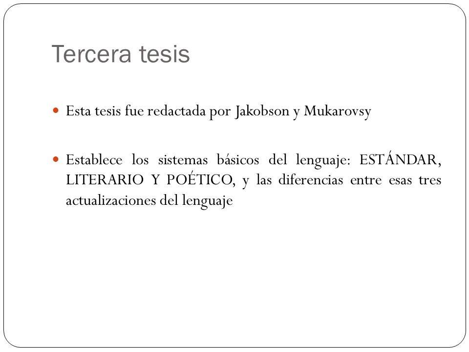 Tercera tesis Esta tesis fue redactada por Jakobson y Mukarovsy
