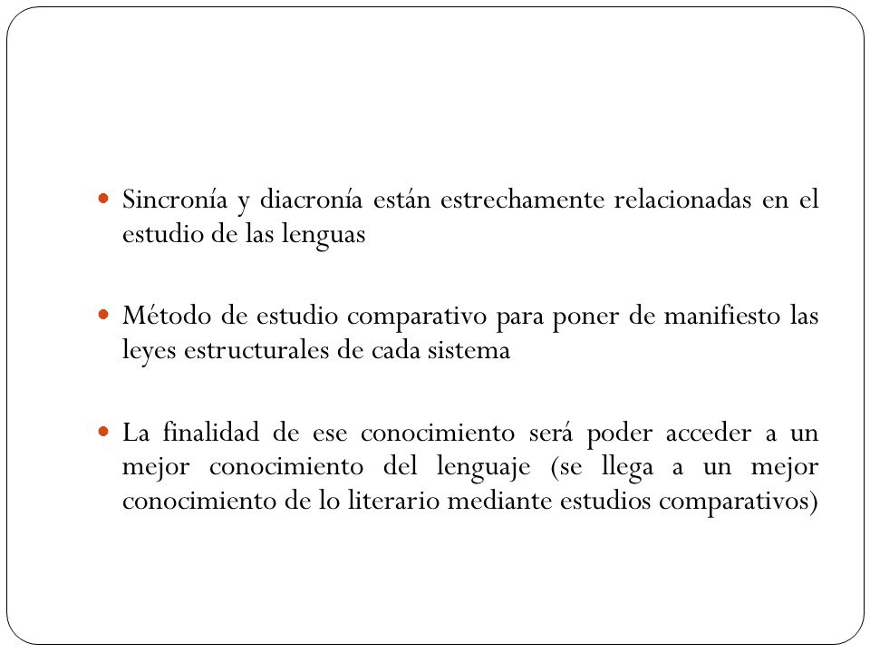 Sincronía y diacronía están estrechamente relacionadas en el estudio de las lenguas