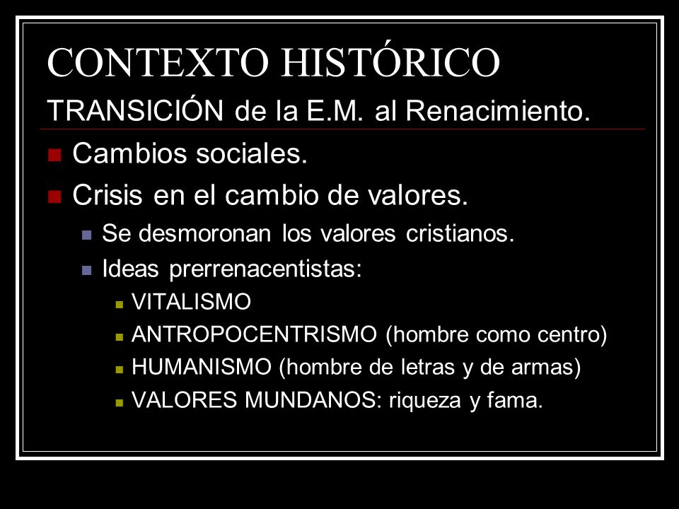 CONTEXTO HISTÓRICO TRANSICIÓN de la E.M. al Renacimiento.