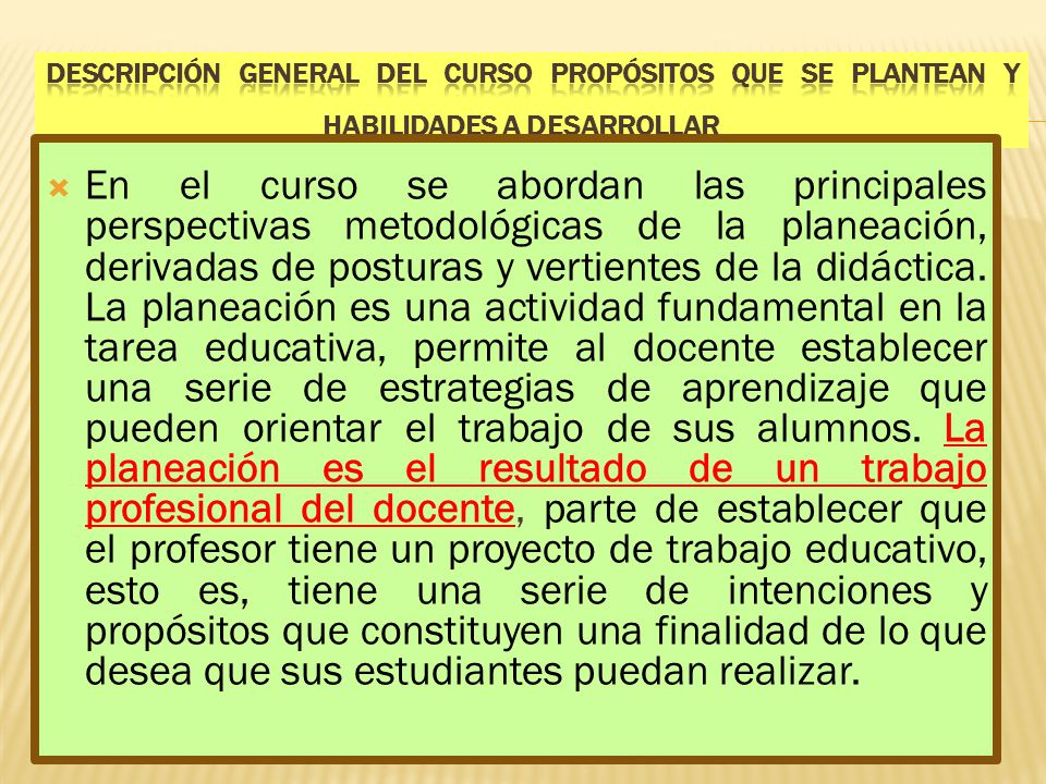 Descripción general del curso propósitos que se plantean y habilidades a desarrollar