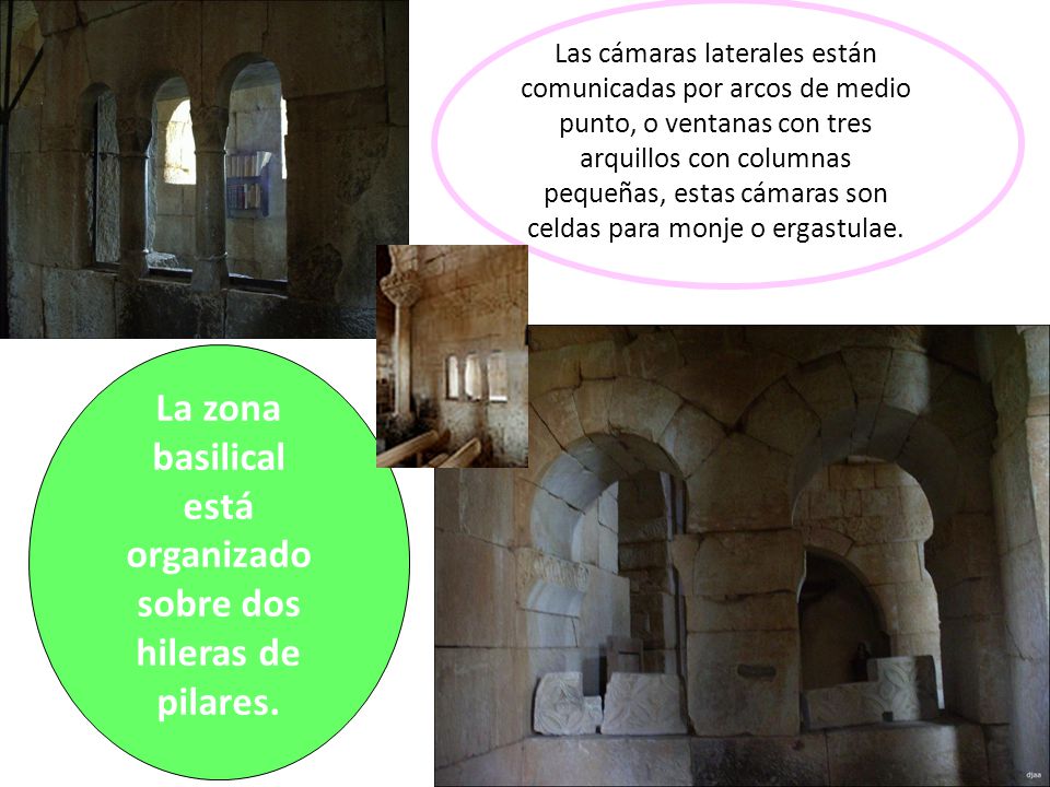 La zona basilical está organizado sobre dos hileras de pilares.