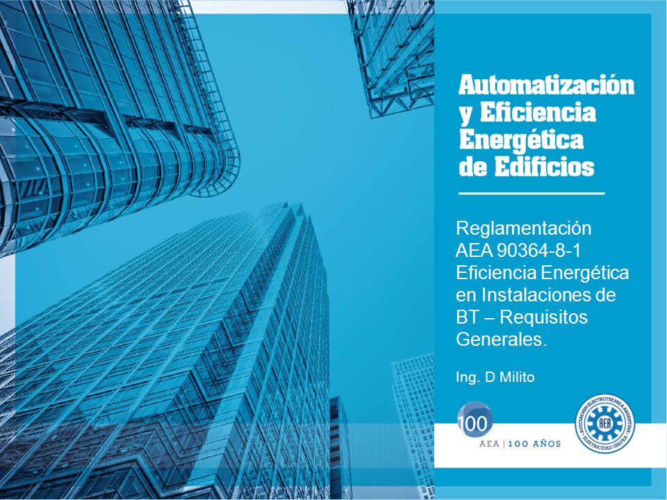 Reglamentación AEA Eficiencia Energética en Instalaciones de BT – Requisitos Generales.