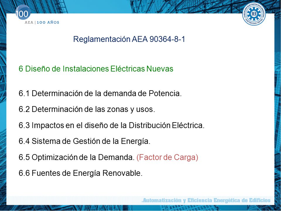 Reglamentación AEA Diseño de Instalaciones Eléctricas Nuevas. 6.1 Determinación de la demanda de Potencia.
