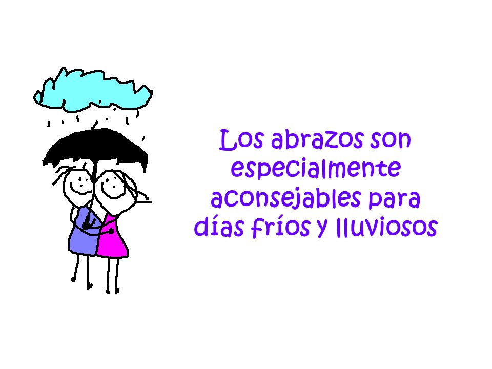 Los abrazos son especialmente aconsejables para días fríos y lluviosos
