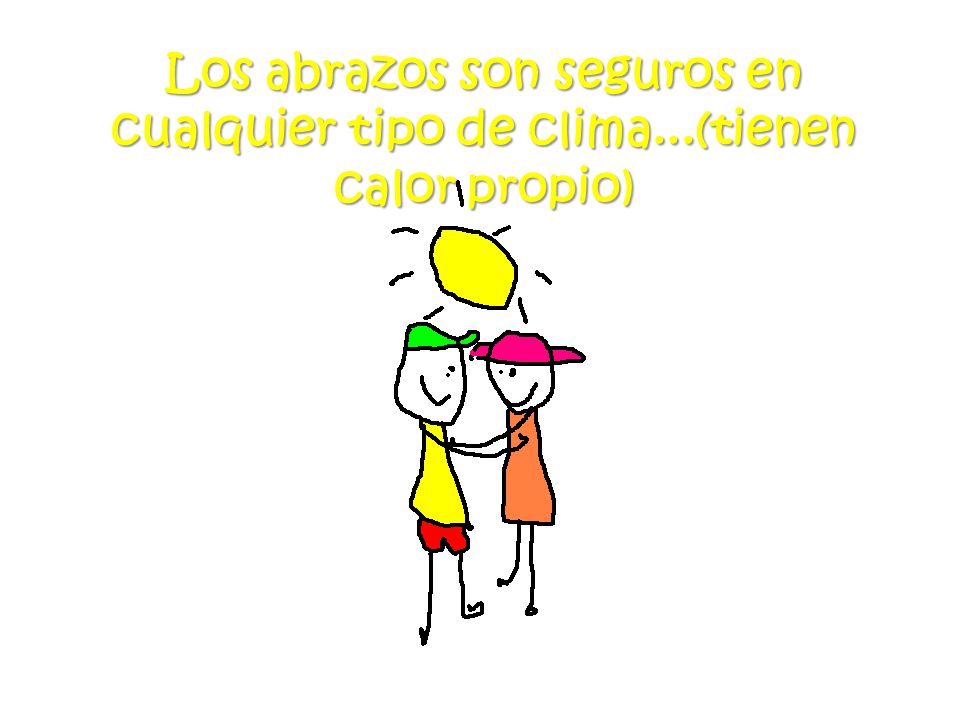 Los abrazos son seguros en cualquier tipo de clima