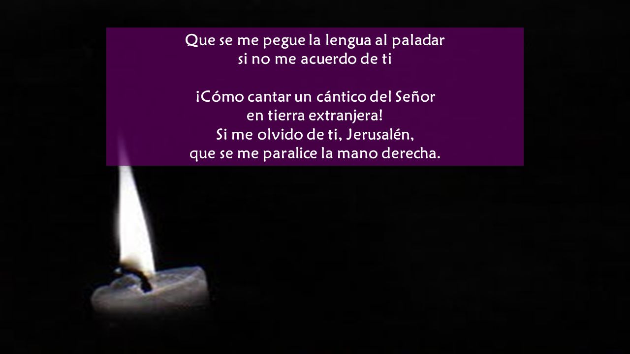 Que se me pegue la lengua al paladar si no me acuerdo de ti