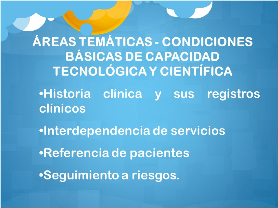 ÁREAS TEMÁTICAS - CONDICIONES BÁSICAS DE CAPACIDAD TECNOLÓGICA Y CIENTÍFICA