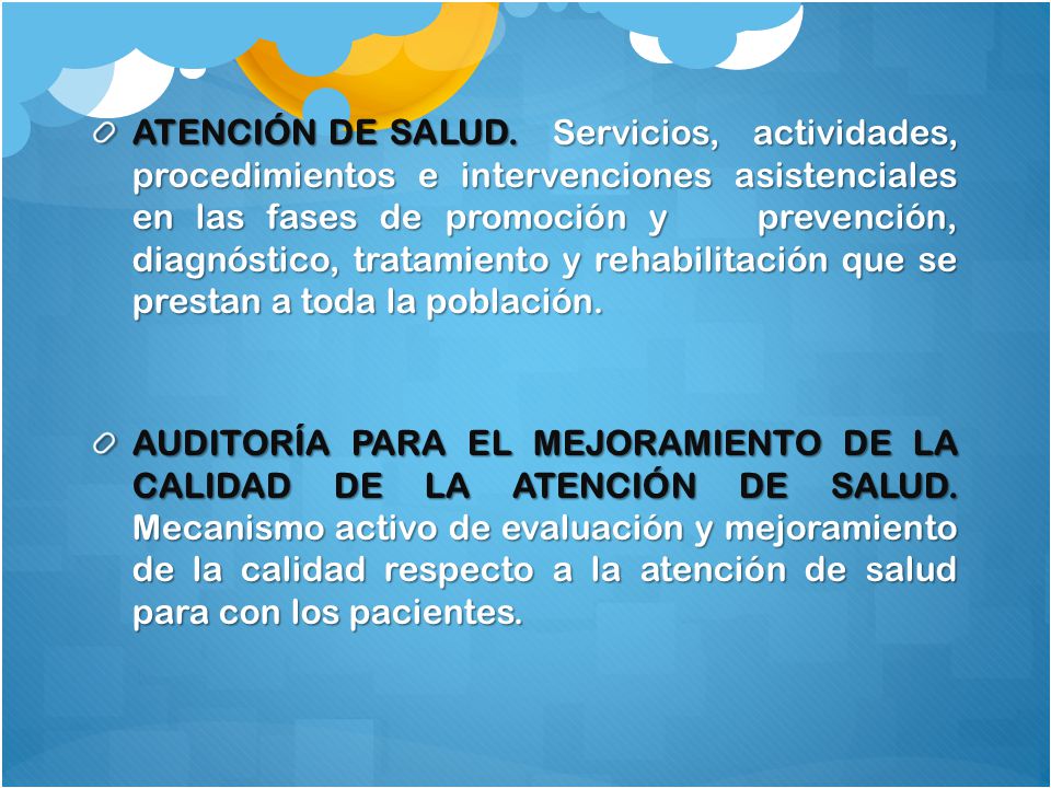 ATENCIÓN DE SALUD. Servicios, actividades, procedimientos e intervenciones asistenciales en las fases de promoción y prevención, diagnóstico, tratamiento y rehabilitación que se prestan a toda la población.