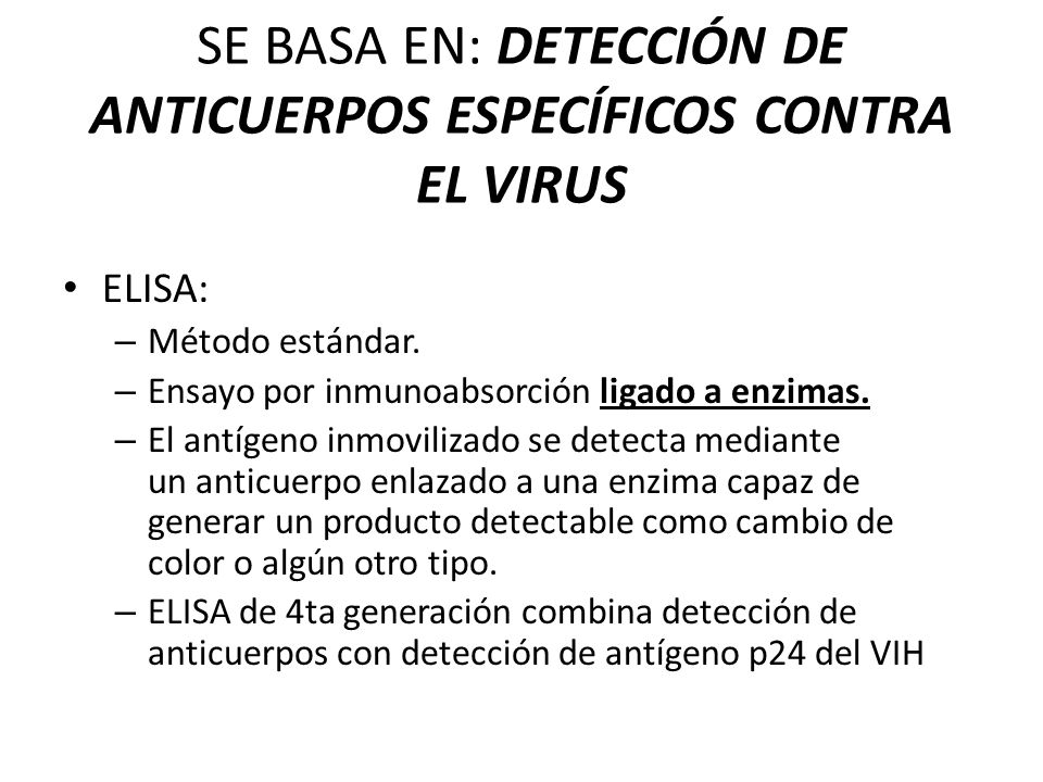 SE BASA EN: DETECCIÓN DE ANTICUERPOS ESPECÍFICOS CONTRA EL VIRUS