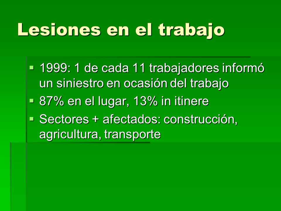 Lesiones en el trabajo 1999: 1 de cada 11 trabajadores informó un siniestro en ocasión del trabajo.